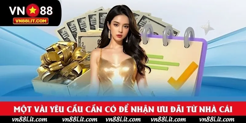 Một vài yêu cầu cần có để nhận ưu đãi từ nhà cái