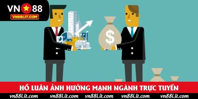 Hồ Luân ảnh hưởng mạnh ngành trực tuyến