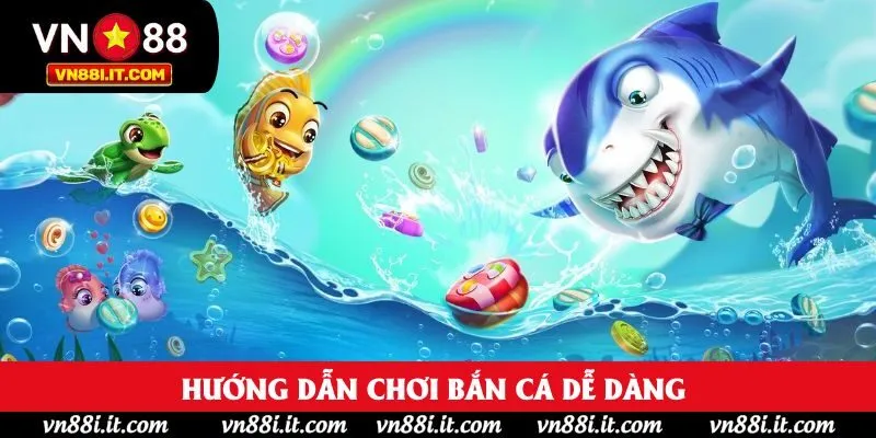 Hướng dẫn chơi bắn cá dễ dàng Hướng dẫn chơi bắn cá dễ dàng