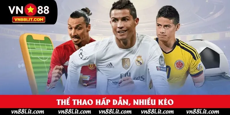 Thể thao hấp dẫn, nhiều kèo Thể thao hấp dẫn, nhiều kèo