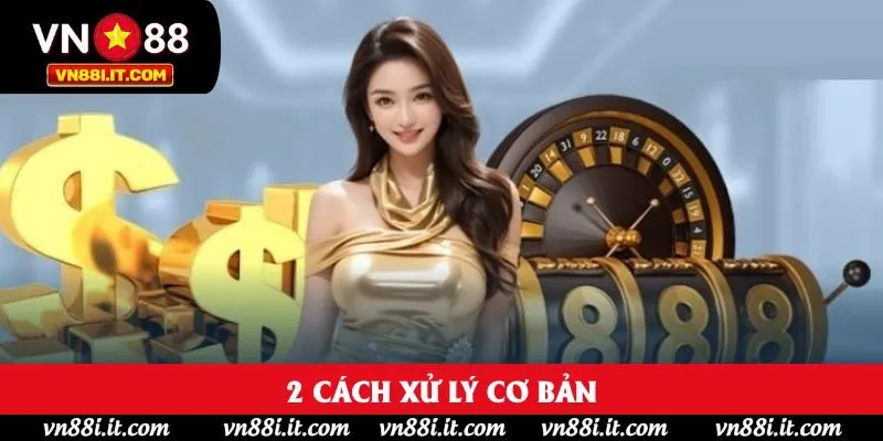 2 cách xử lý cơ bản 2 cách xử lý cơ bản